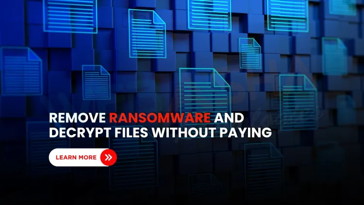 How to Remove Ransomware and Decrypt Files Without Paying the Ransom in 2026