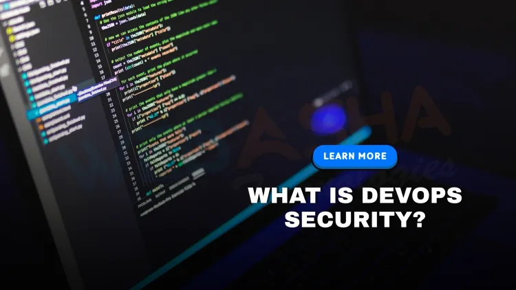 What Is DevOps Security? Best Practices, Challenges & Tools for Secure DevOps in 2026