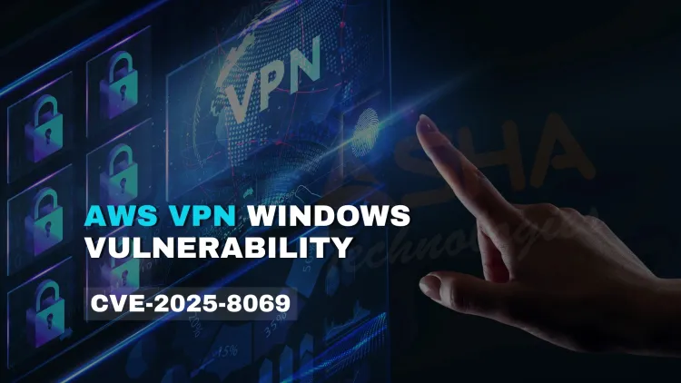 AWS Client VPN for Windows Vulnerability (CVE-2025-8069)  | Privilege Escalation Alert & Patch Info
