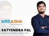 Satyendra Pal Biography: Career, Education, Achievements & Role at WebAsha Technologies