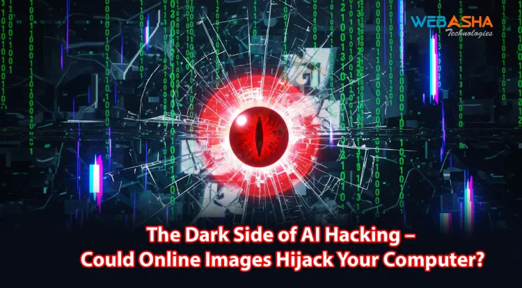 The Dark Side of AI Hacking – Could Online Images Hijack Your Computer?