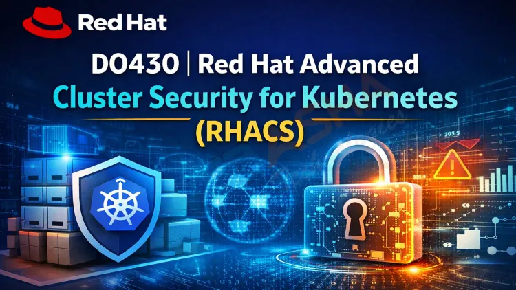 DO430 | Red Hat Advanced Cluster Security for Kubernetes (RHACS) Training Guide 2026